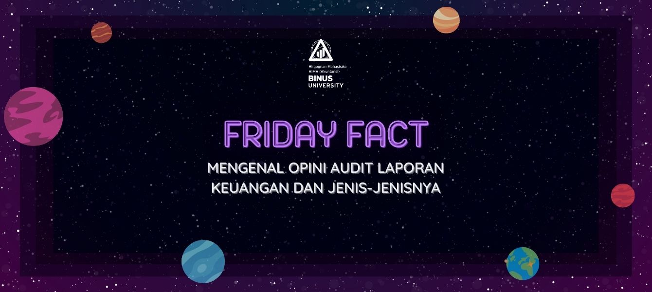 Friday Fact: Mengenal Opini Audit Laporan Keuangan dan Jenis-jenisnya