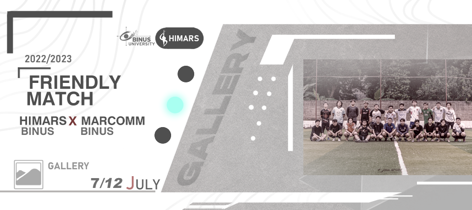 Friendly Match HIMARS BINUS X MARCOMM BINUS