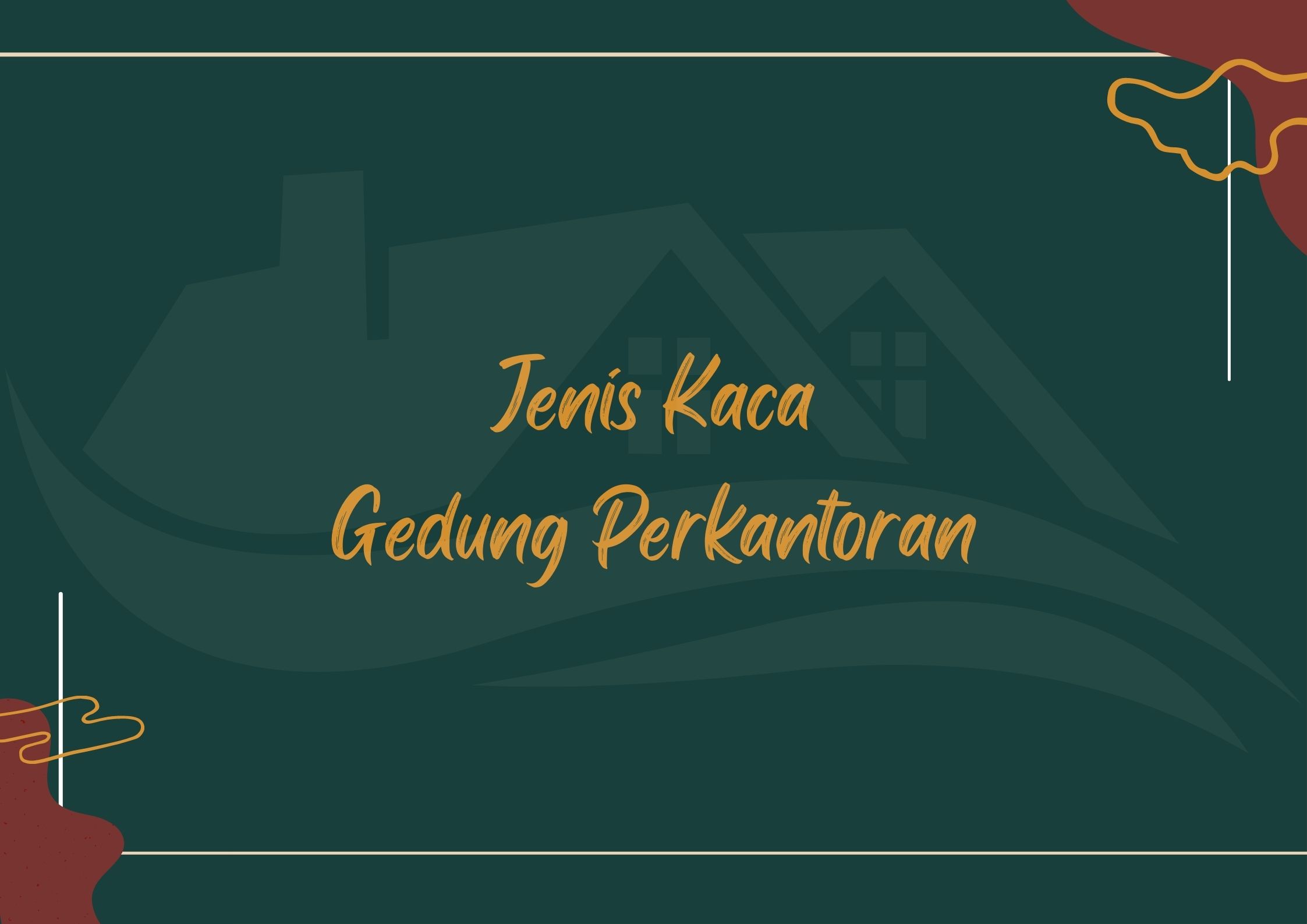 Jenis Kaca Gedung Perkantoran