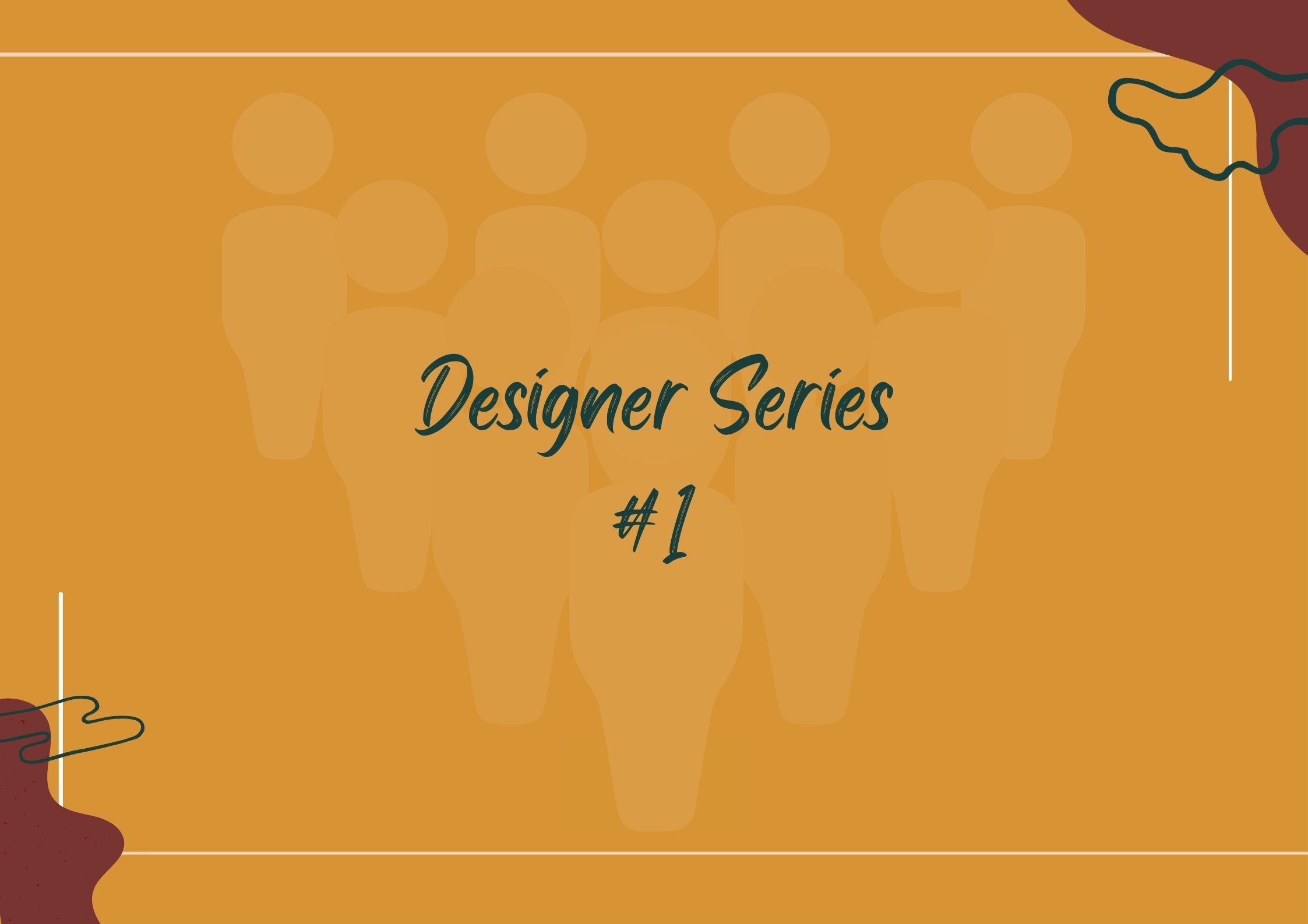 Designer Series #1