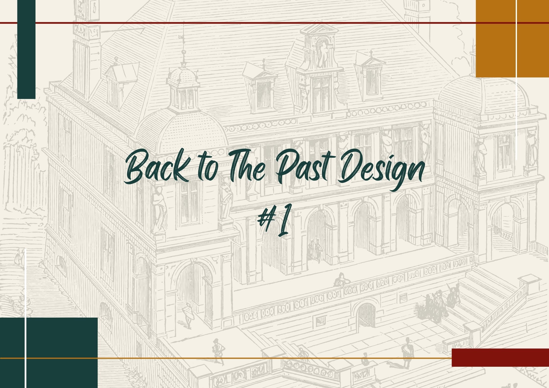 BACK TO THE PAST DESIGN #1