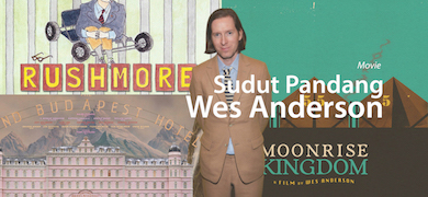 Melihat Sudut Pandang  dari Wes Anderson