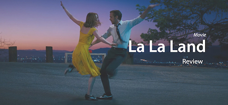 REVIEW : La La Land