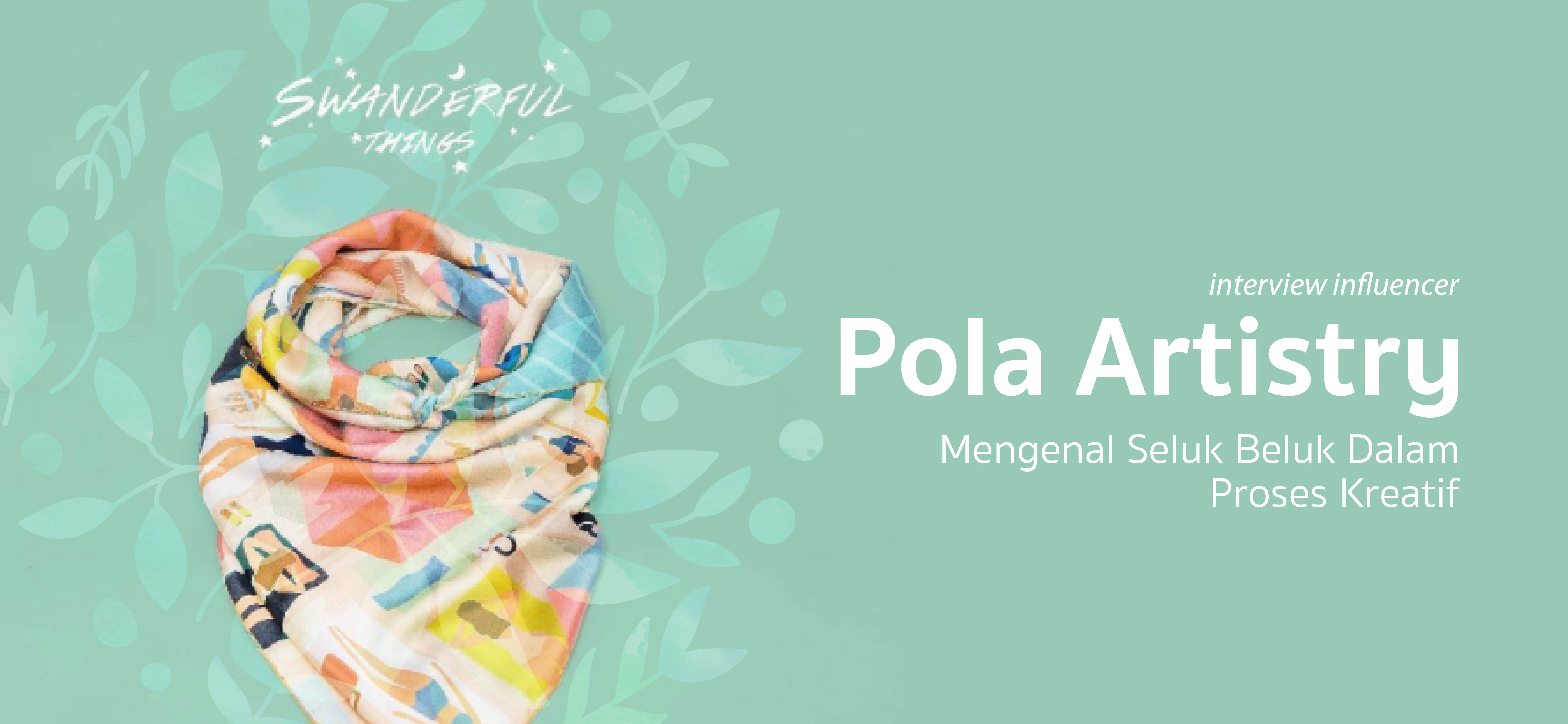 Wawancara Bersama Pola Artistry
