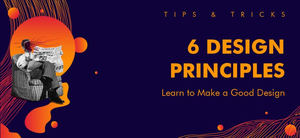 Tips&Tricks: 6 Design Principles – Himpunan Mahasiswa DKV