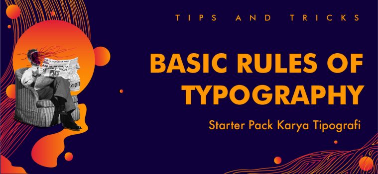 Tips and Tricks: 15 Basic Typography Rules