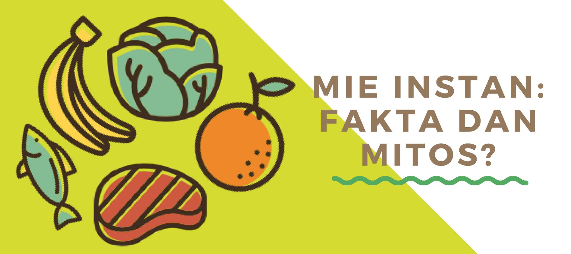 MIE INSTAN : FAKTA DAN MITOS?