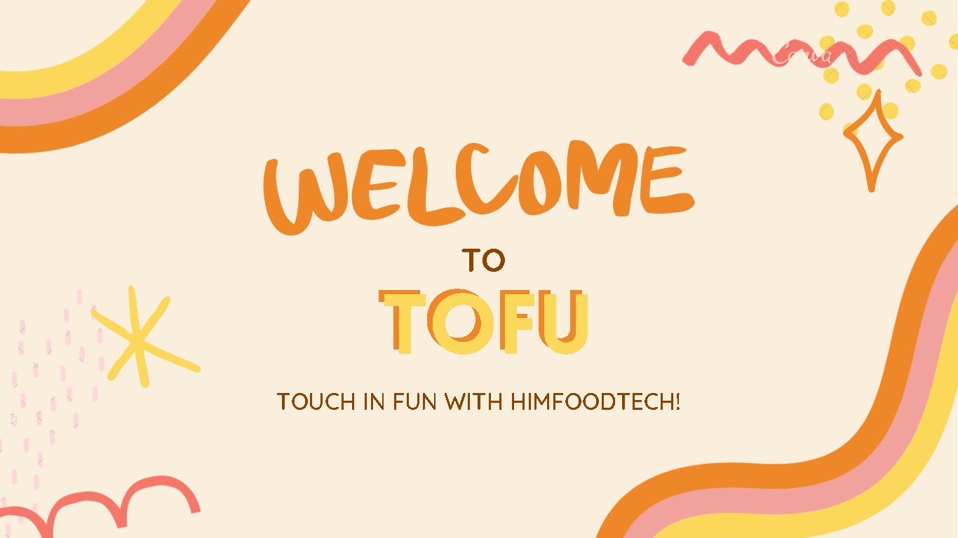 TOFU 2021: Touch in Fun with HIMFOODTECH