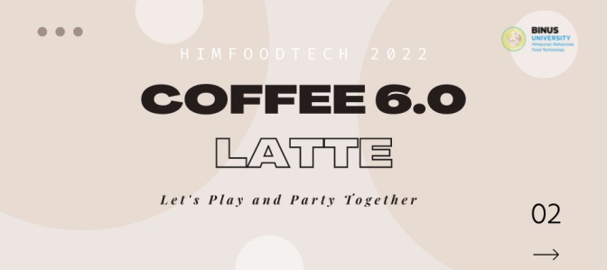 COFFEE 6.0 – LATTE (LET’S PLAY AND PARTY TOGETHER)