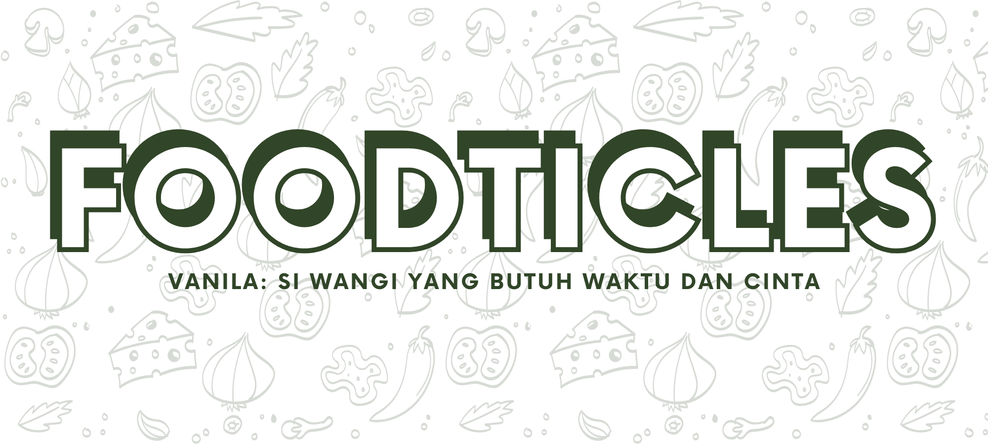 Vanila: Si Wangi yang Butuh Waktu dan Cinta