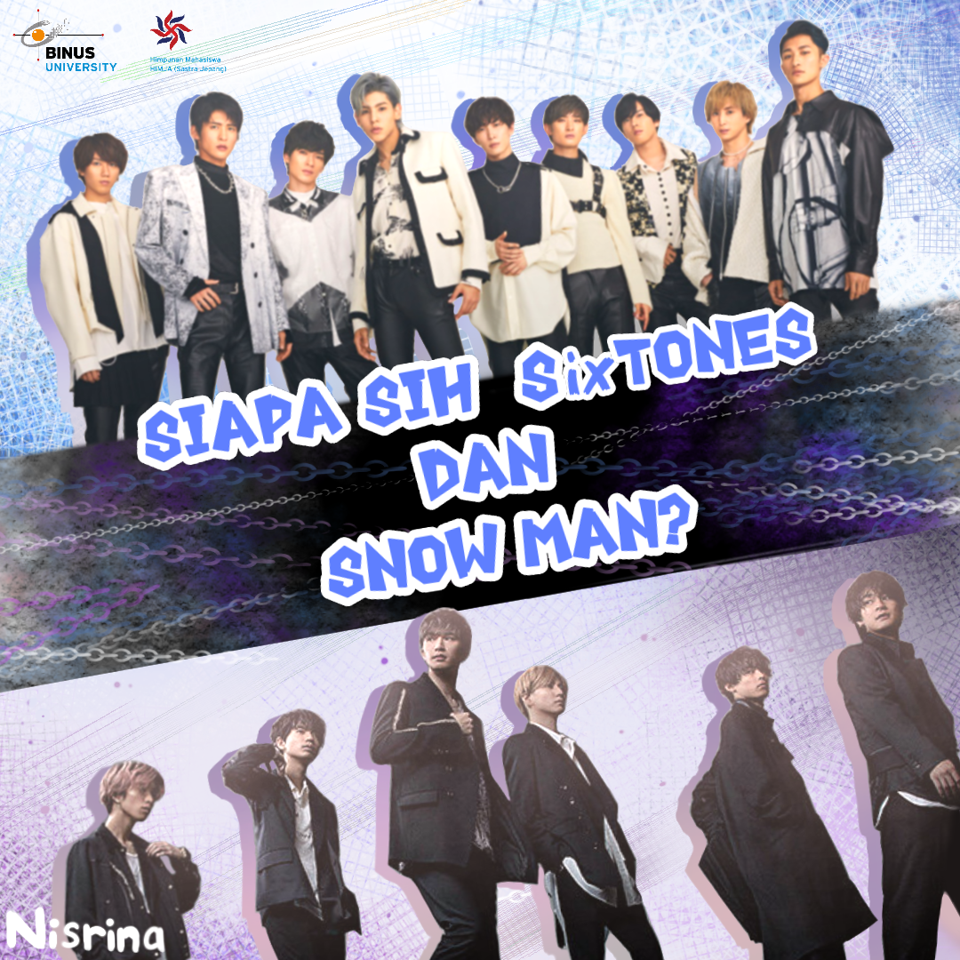 Siapa sih SixTONES dan Snow Man?