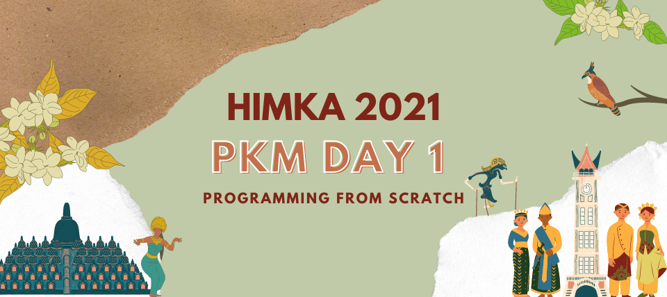 PKM DAY 1 – PROGRAMMING FROM SCRATCH