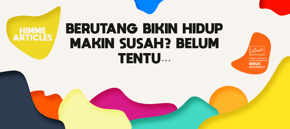Berutang Bikin Hidup Makin Susah? Belum Tentu…