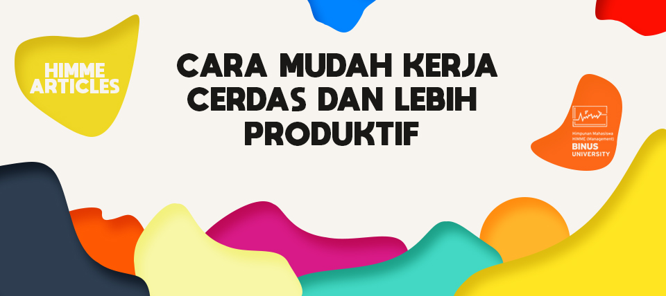 Cara Mudah Kerja Cerdas dan Lebih Produktif