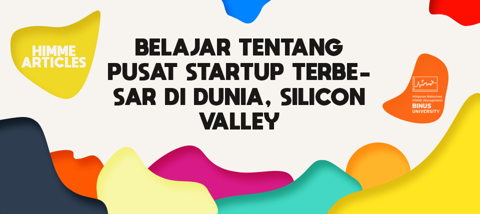 Belajar Tentang Pusat Startup Terbesar Di Dunia, Silicon Valley
