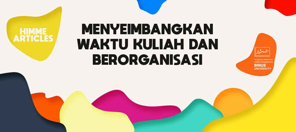 Menyeimbangkan Waktu Kuliah dan Berorganisasi