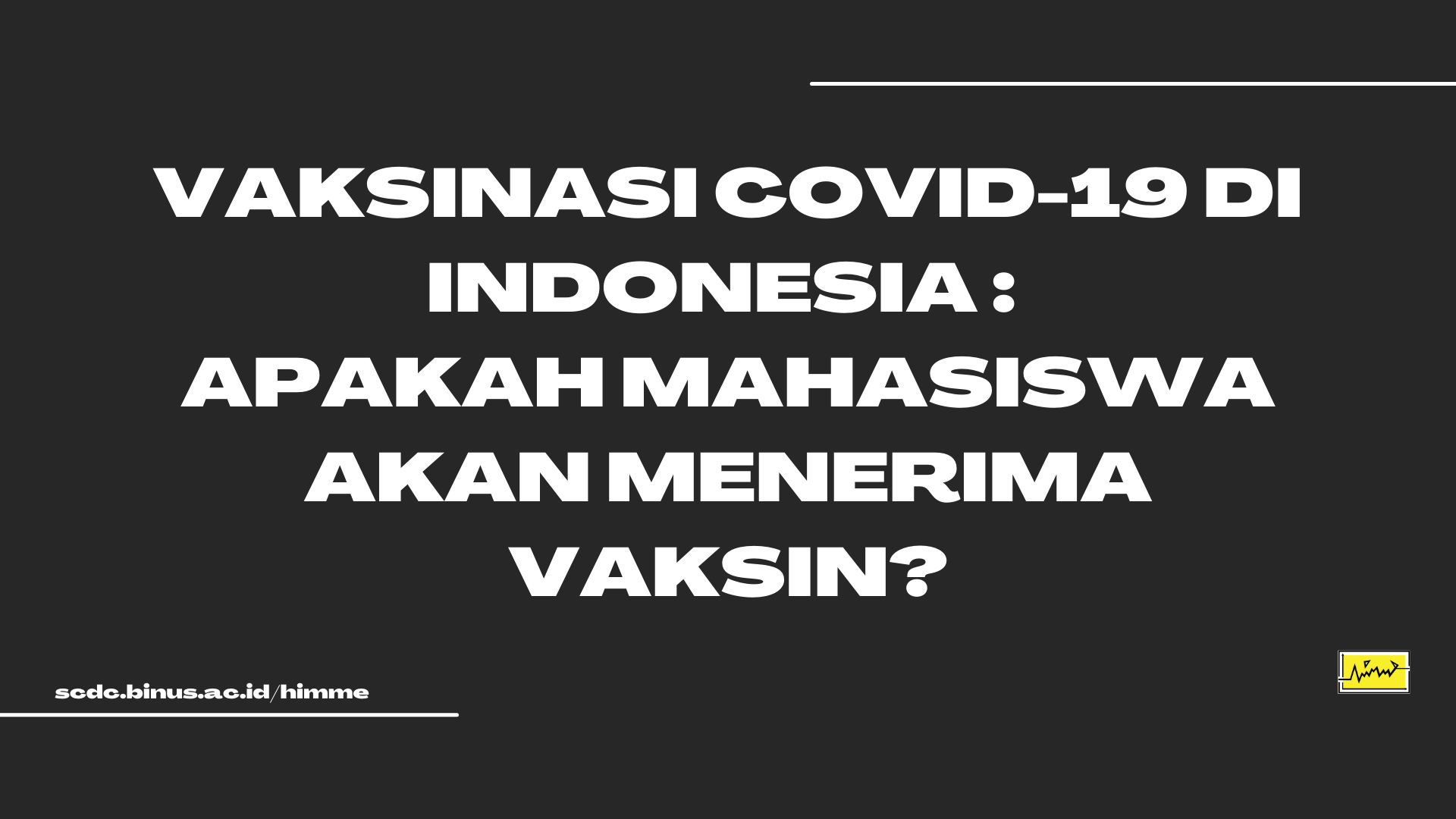 Vaksinasi Covid-19 di Indonesia : Apakah Mahasiswa Akan Menerima Vaksin