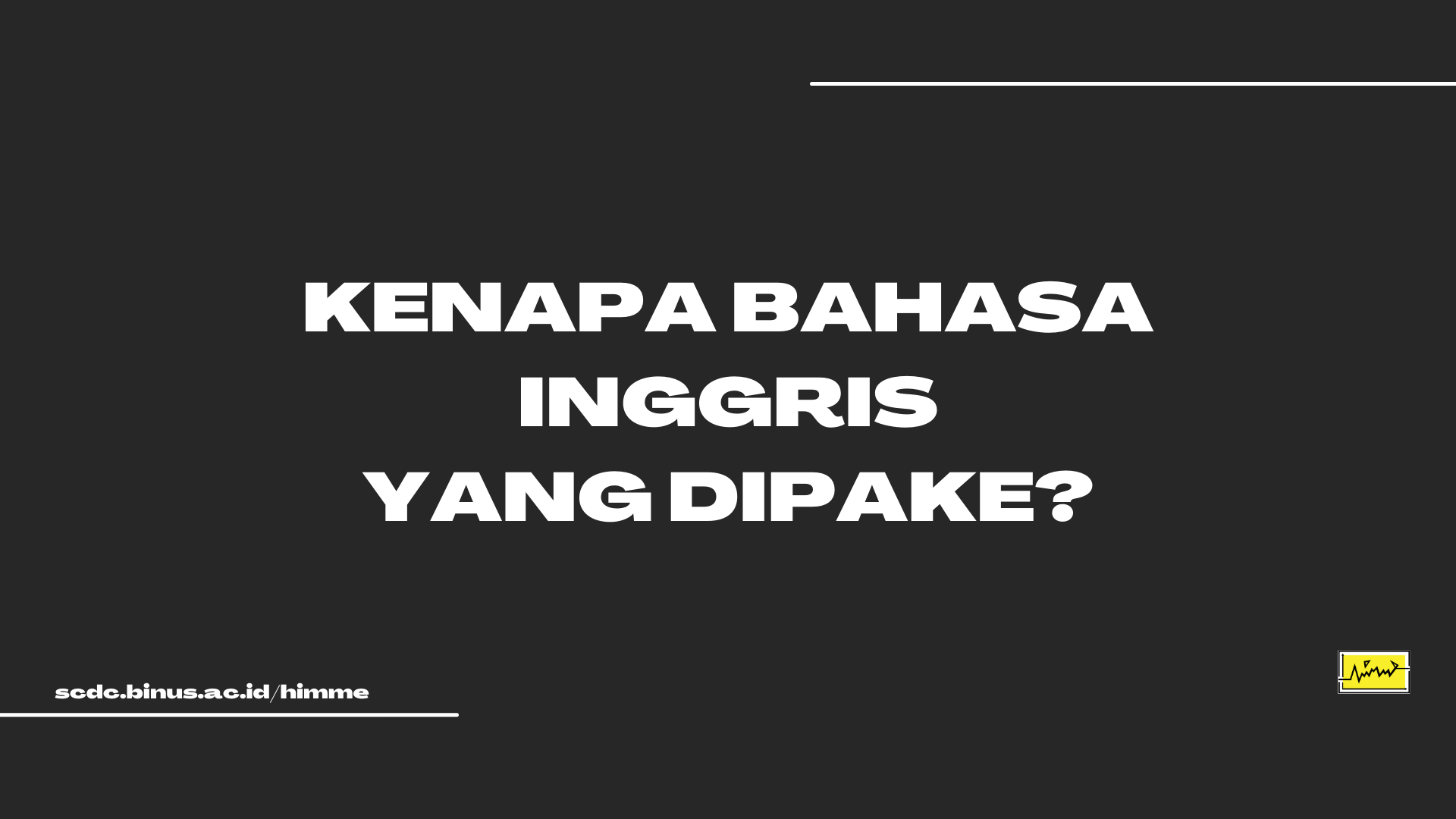 Kenapa Bahasa Inggris Yang Di Pake?