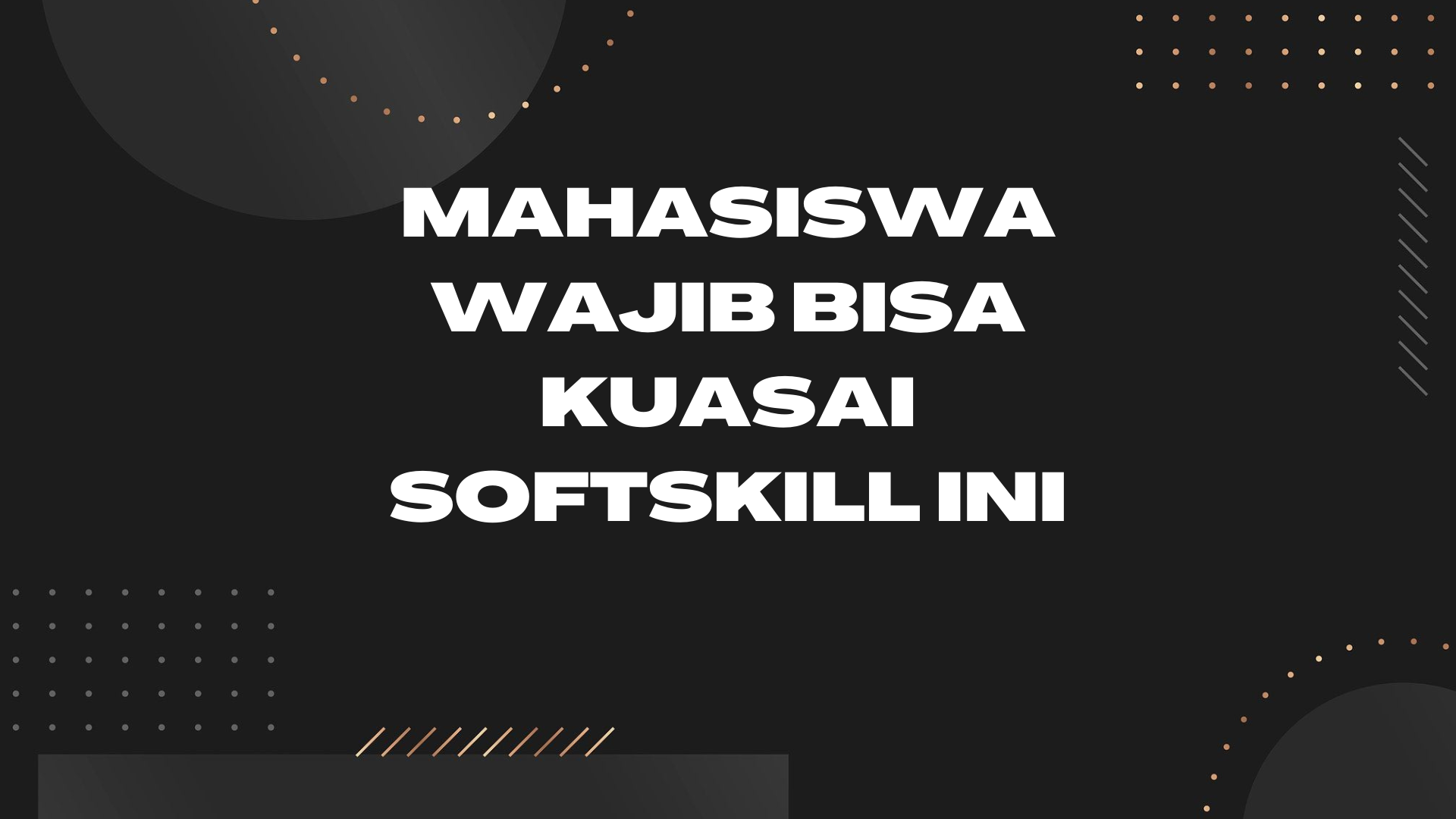 Mahasiswa Wajib Bisa Kuasai Softskill Ini