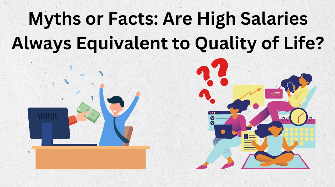 Myths vs Facts: Are High Salaries Always Equivalent to Quality of Life?