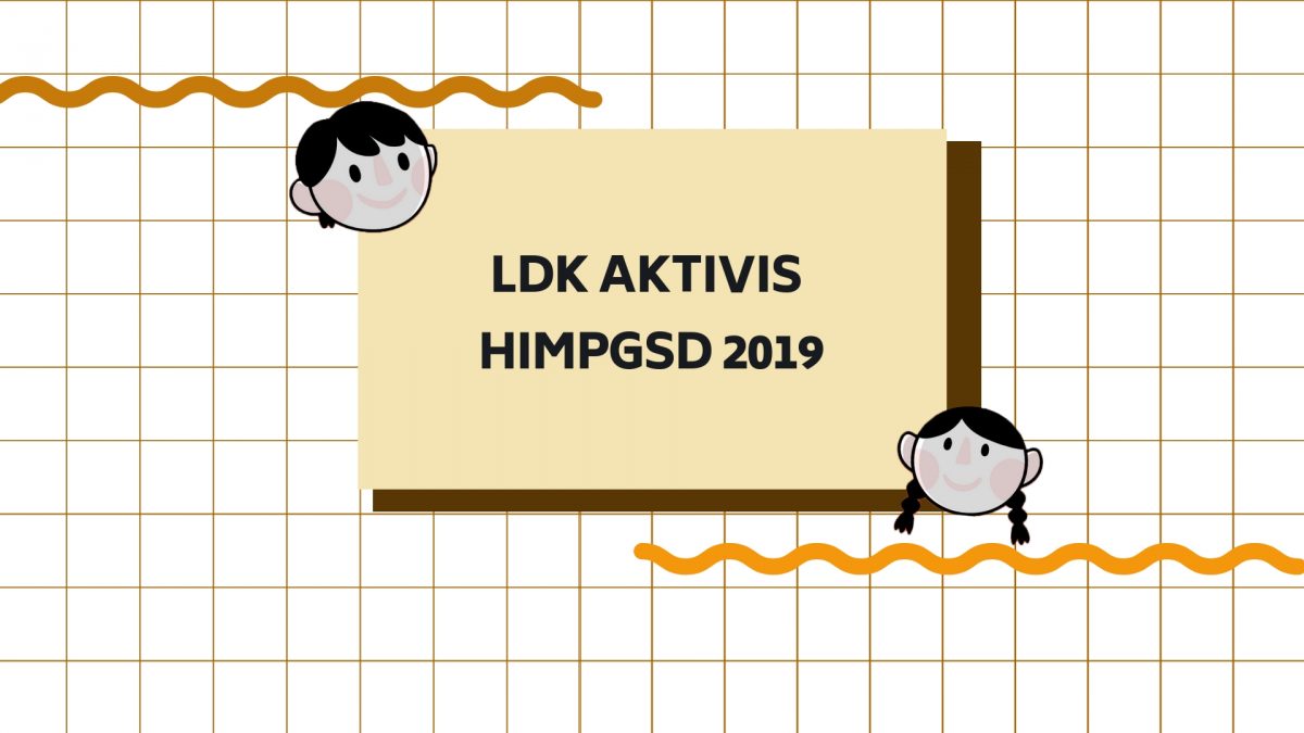 LDK AKTIVIS HIMPGSD 2019