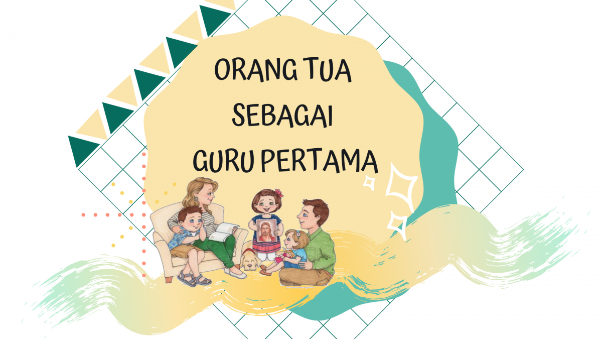 Orang Tua Sebagai Guru Pertama