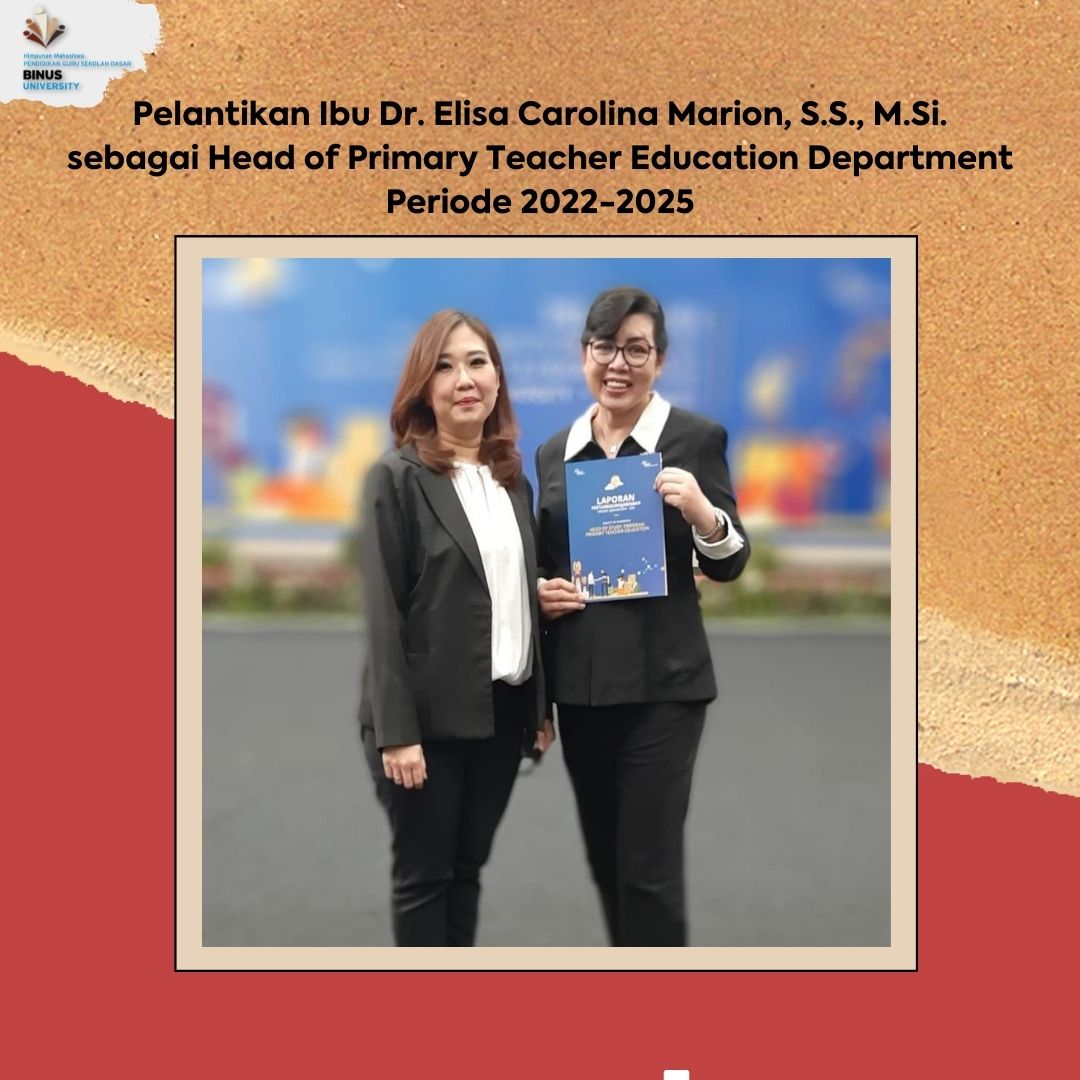 Pelantikan Ibu Dr. Elisa Carolina Marion, S.S., M.Si. sebagai Head of Primary Teacher Education Department Periode 2022-2025