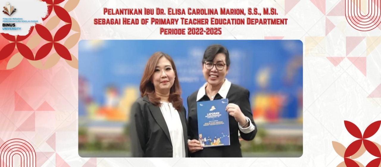 Pelantikan Ibu Dr. Elisa Carolina Marion, S.S., M.Si. sebagai Head of Primary Teacher Education Department Periode 2022-2025