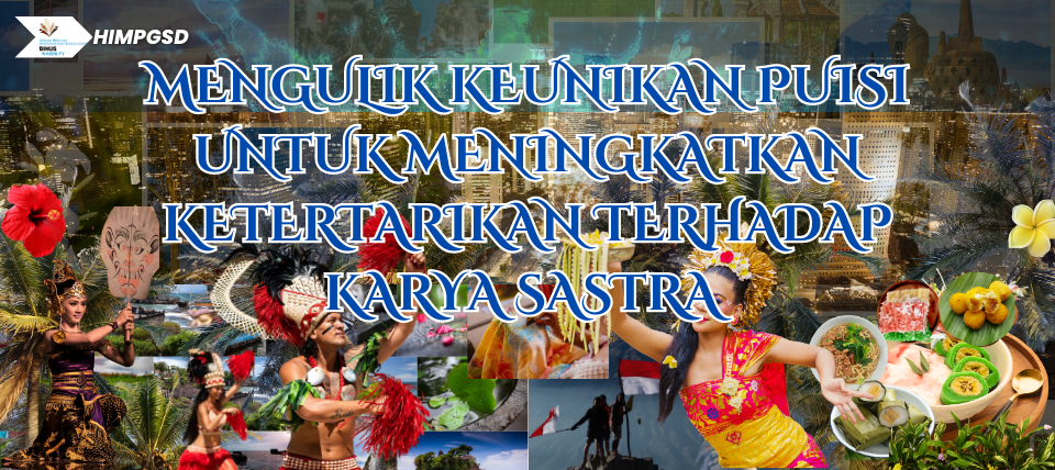 Mengulik Keunikan Puisi untuk Meningkatkan Ketertarikan Terhadap Karya Sastra
