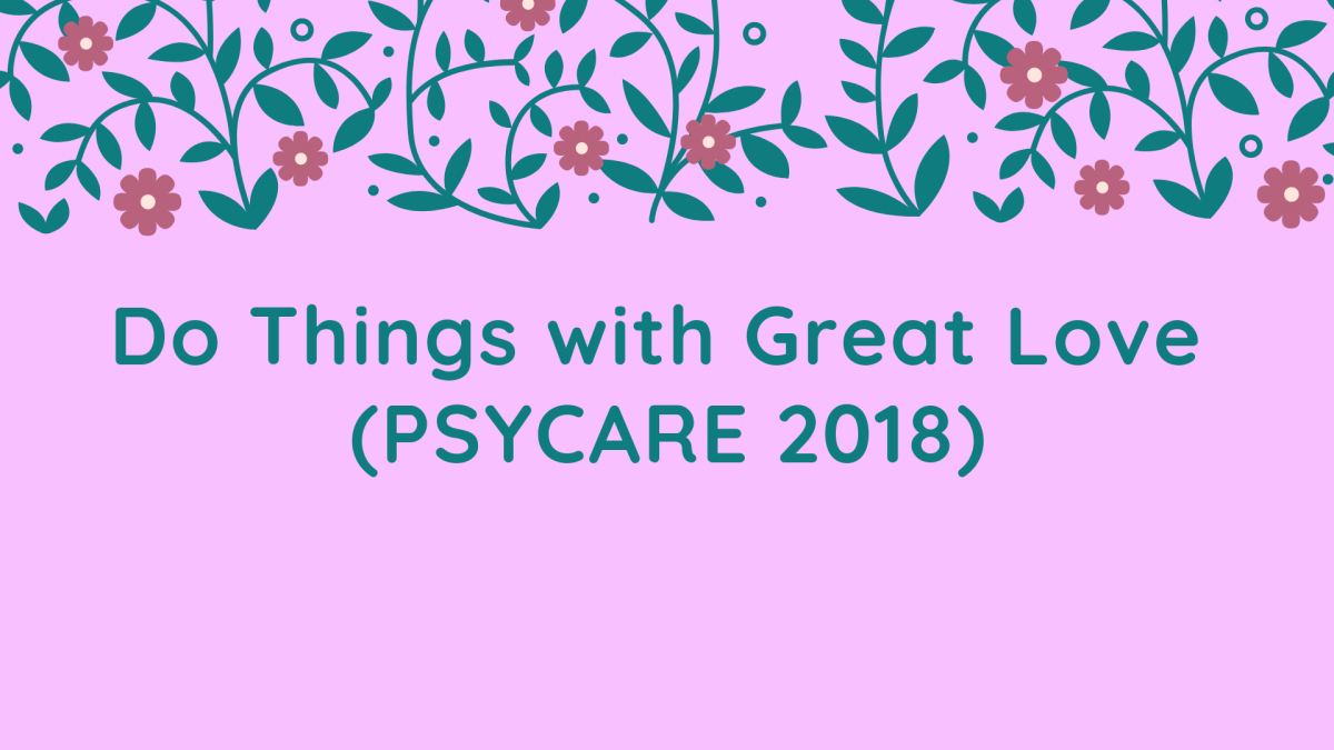 Do Things with Great Love (PSYCARE 2018)