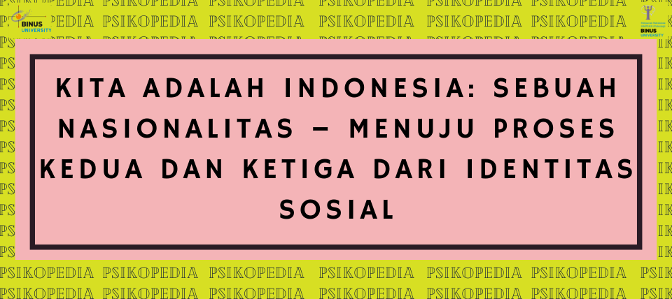 Kita adalah Indonesia: Sebuah Nasionalitas – Menuju Proses Kedua dan Ketiga dari Identitas Sosial