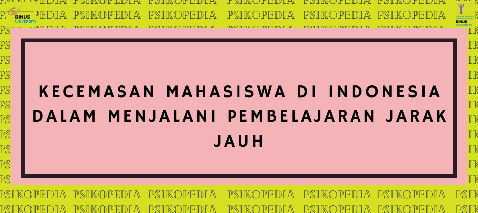 Kecemasan Mahasiswa di Indonesia dalam Menjalani Pembelajaran Jarak Jauh