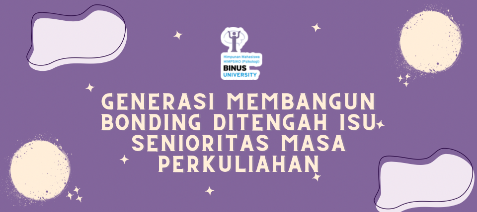 Generasi Membangun Bonding ditengah Isu Senioritas Masa Perkuliahan