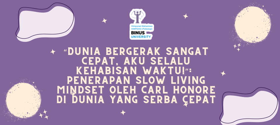 “Dunia Bergerak Sangat Cepat, Aku Selalu Kehabisan Waktu!”:  Penerapan Slow Living Mindset oleh Carl Honore di Dunia yang Serba Cepat