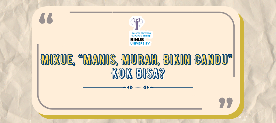 Mixue, “Manis, Murah, Bikin Candu” Kok bisa?