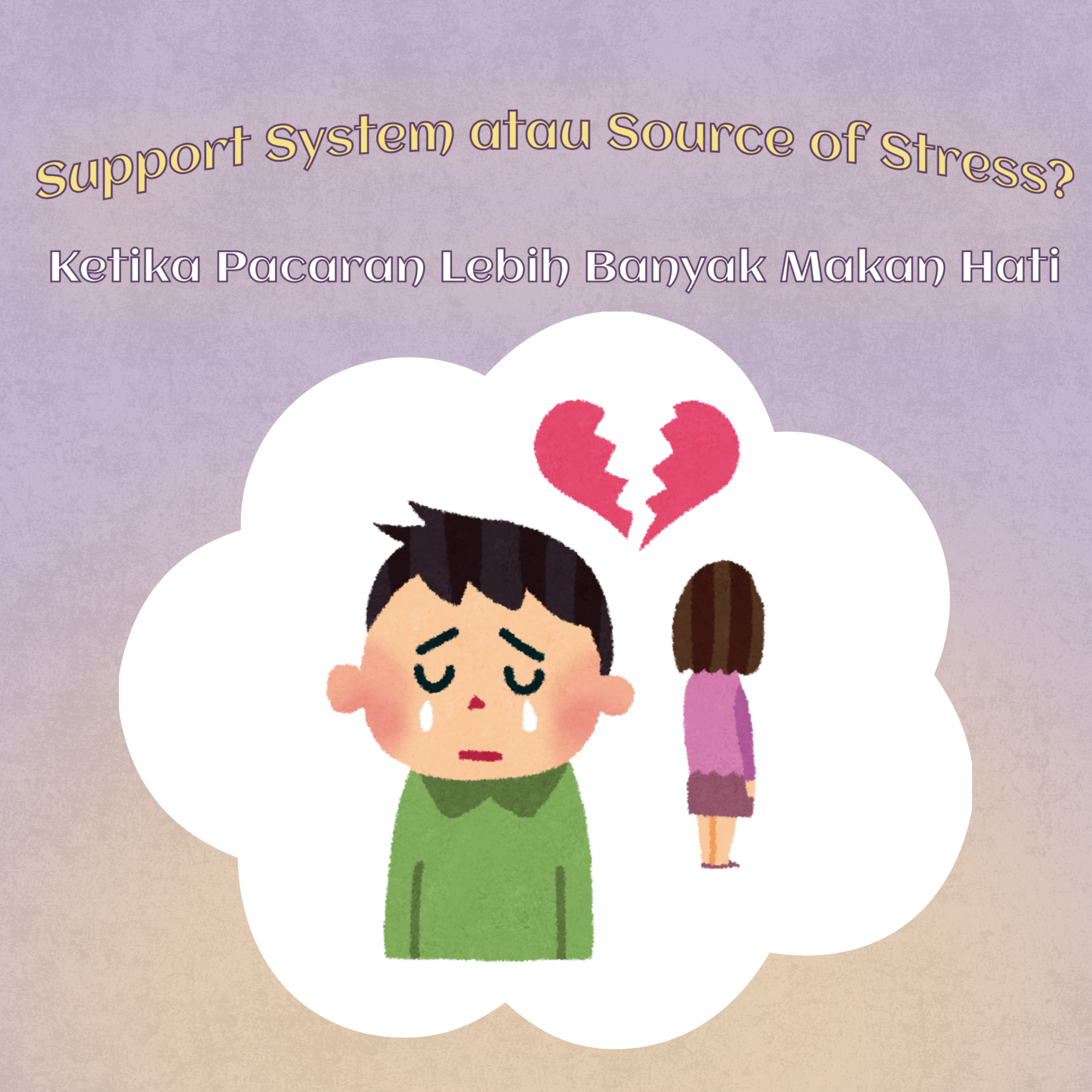 Support System atau Source of Stress? Ketika Pacaran Lebih Banyak Makan Hati