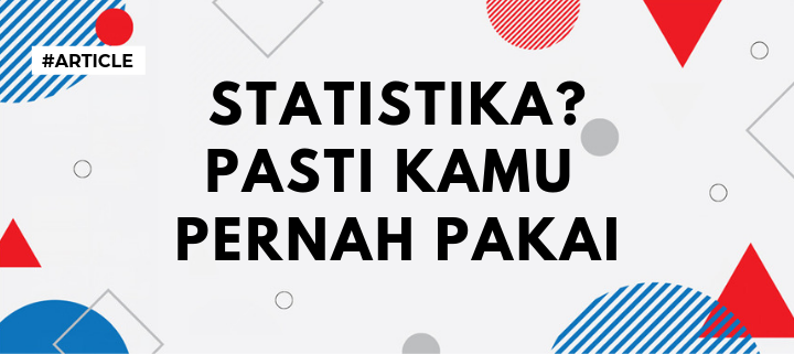 Statistika?? Pasti Kamu Pernah Pakai