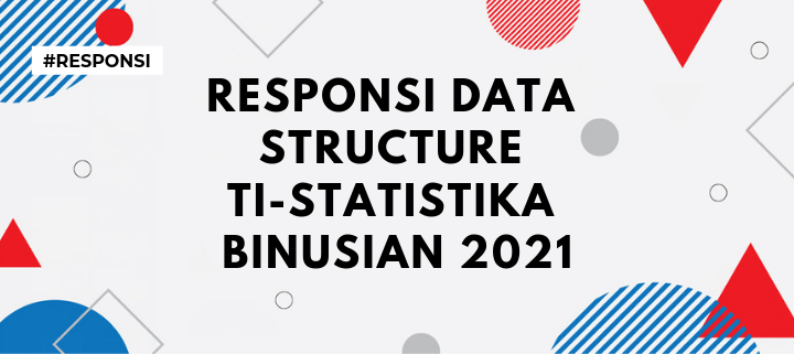 Responsi Data Stucture (TI-Statistika Binusian 2021)