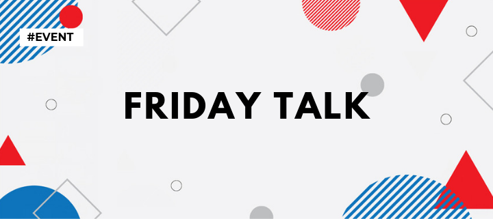FRIDAY TALK
