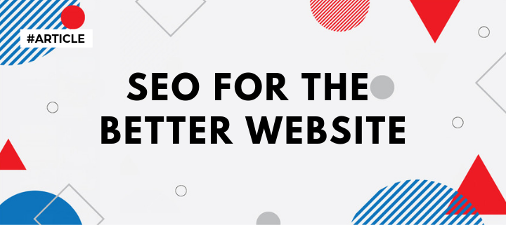 SEO For The Better Website