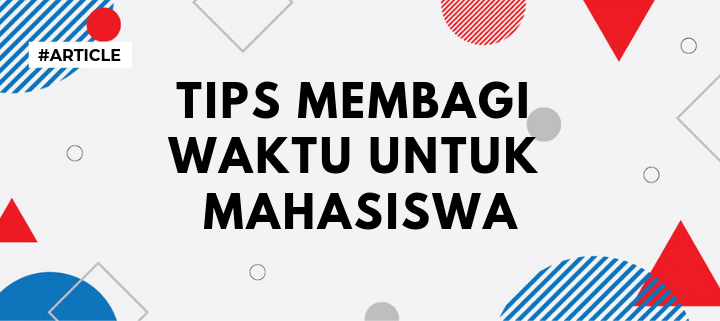 Tips Membagi Waktu Untuk Mahasiswa