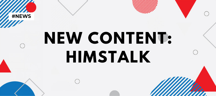 New Content: HIMSTALK