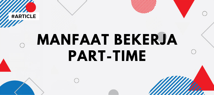 Manfaat Bekerja Part-Time