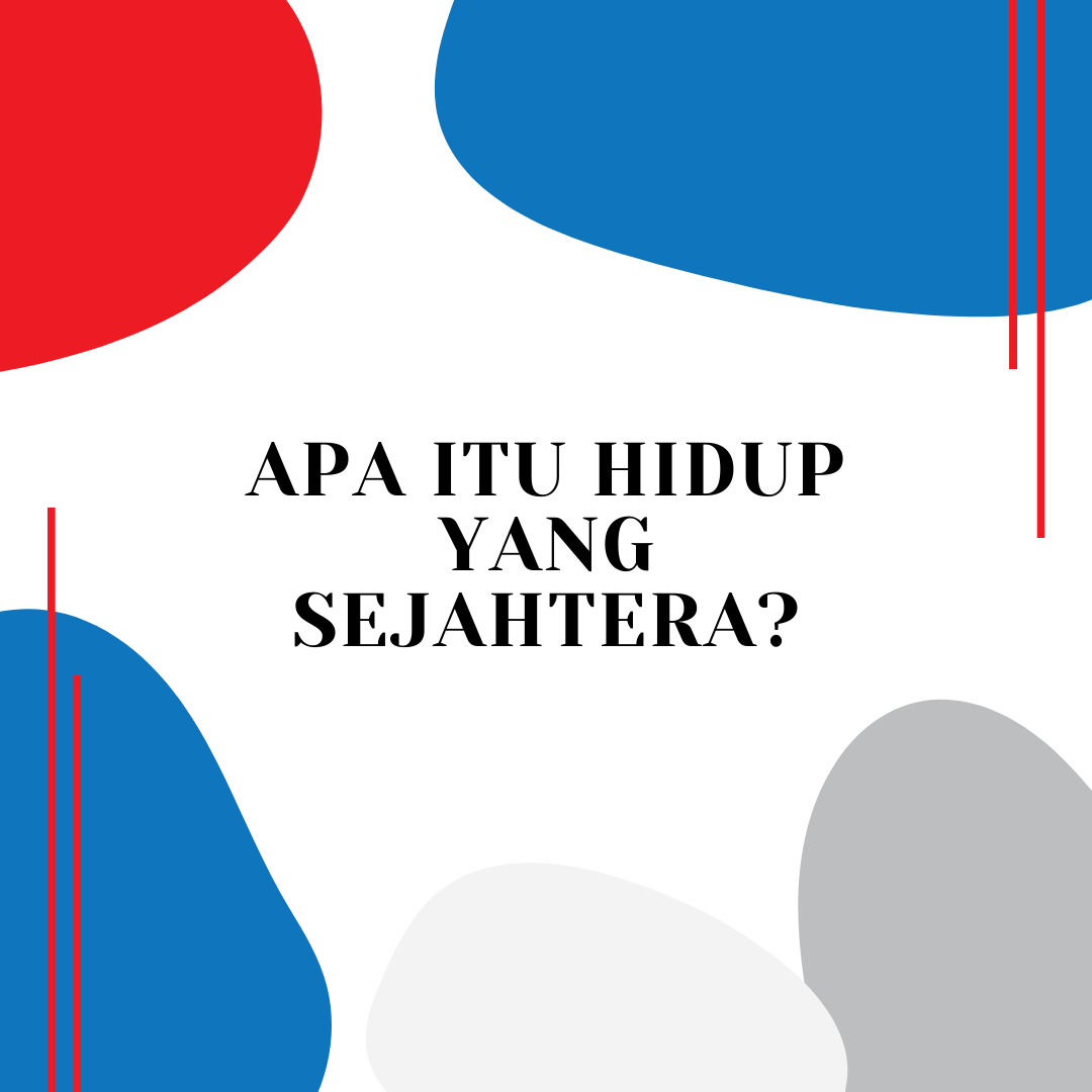 Apa Itu Hidup yang Sejahtera?