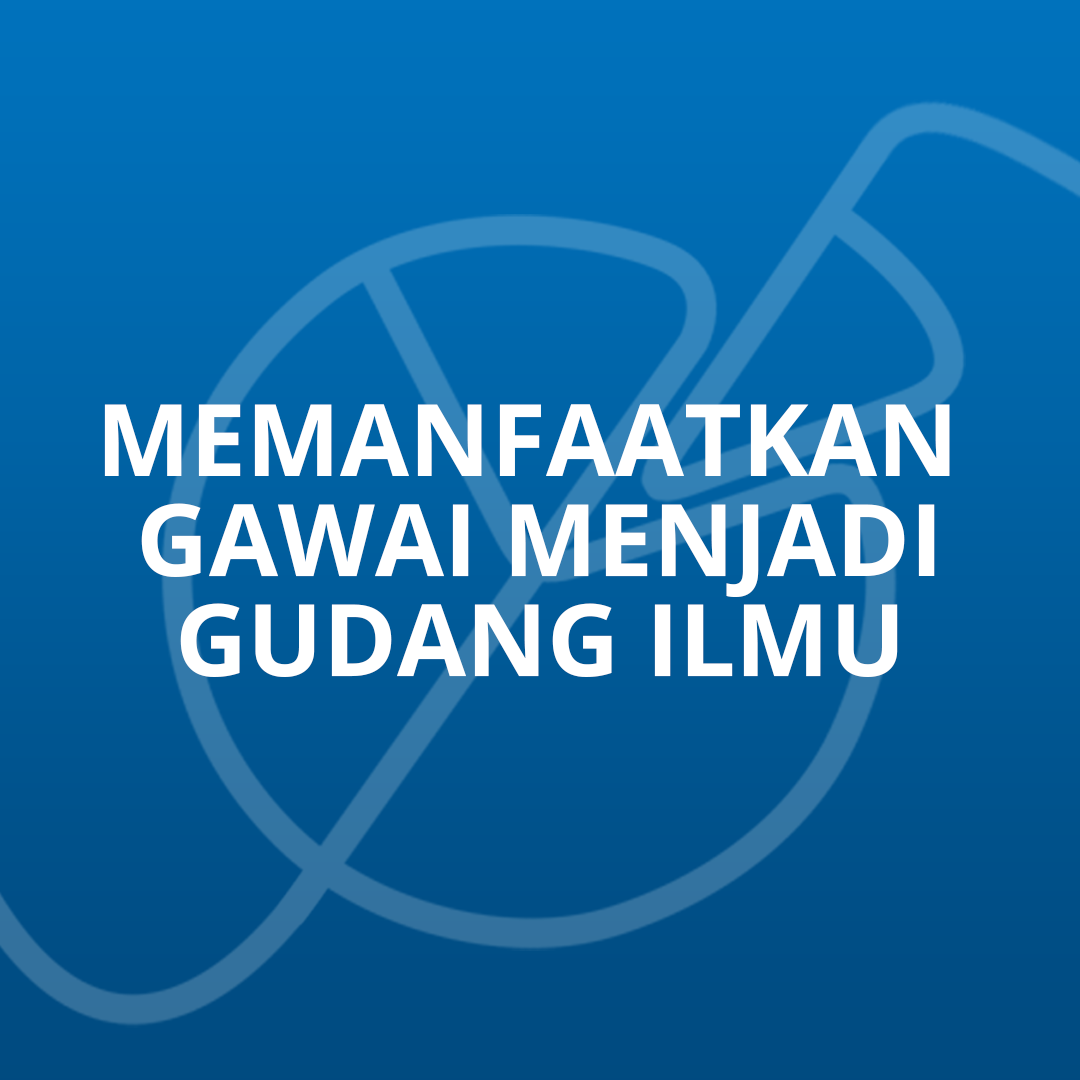 Memanfaatkan Gawai menjadi Gudang Ilmu