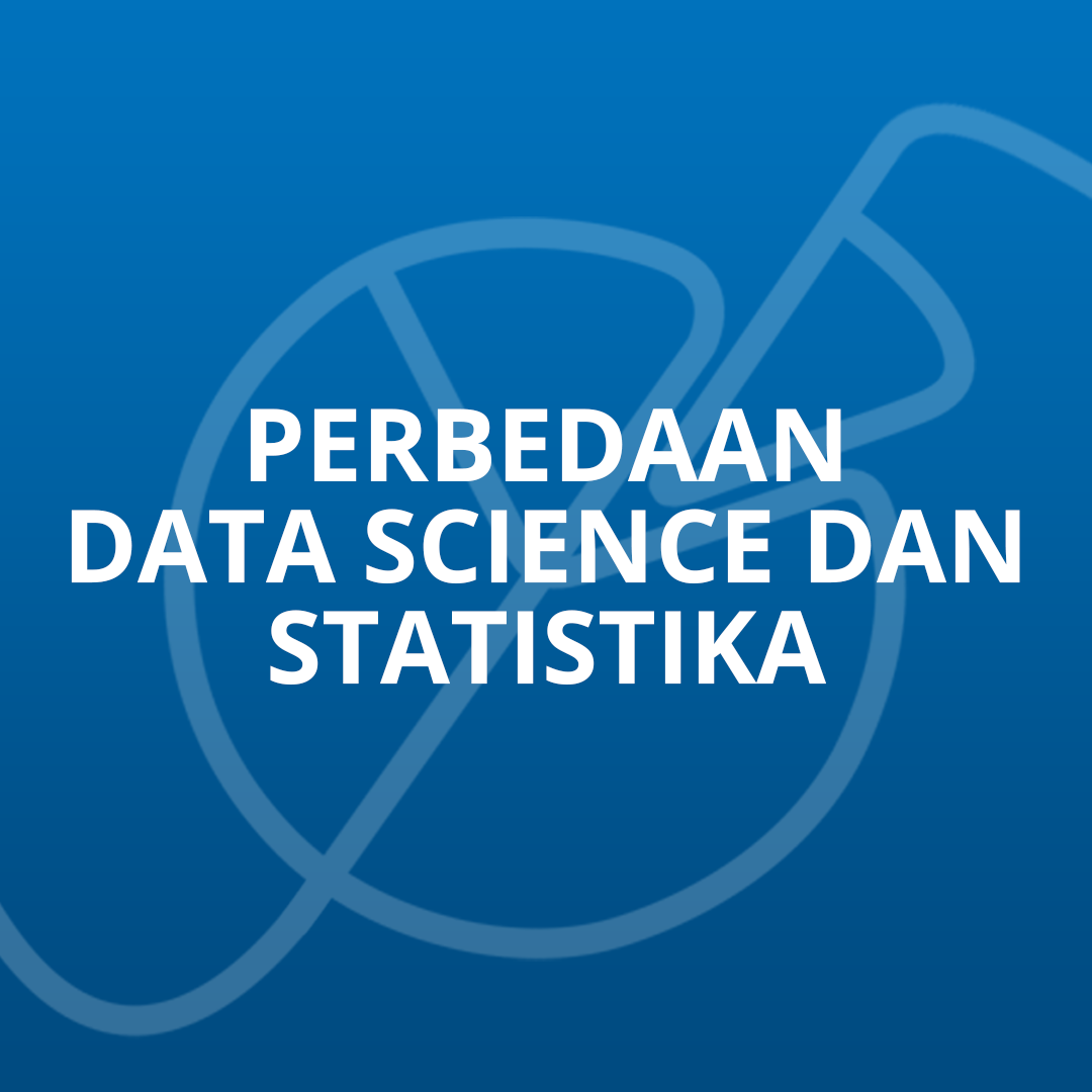 Perbedaan Data Science Dengan Statistika – Himpunan Mahasiswa Statistika