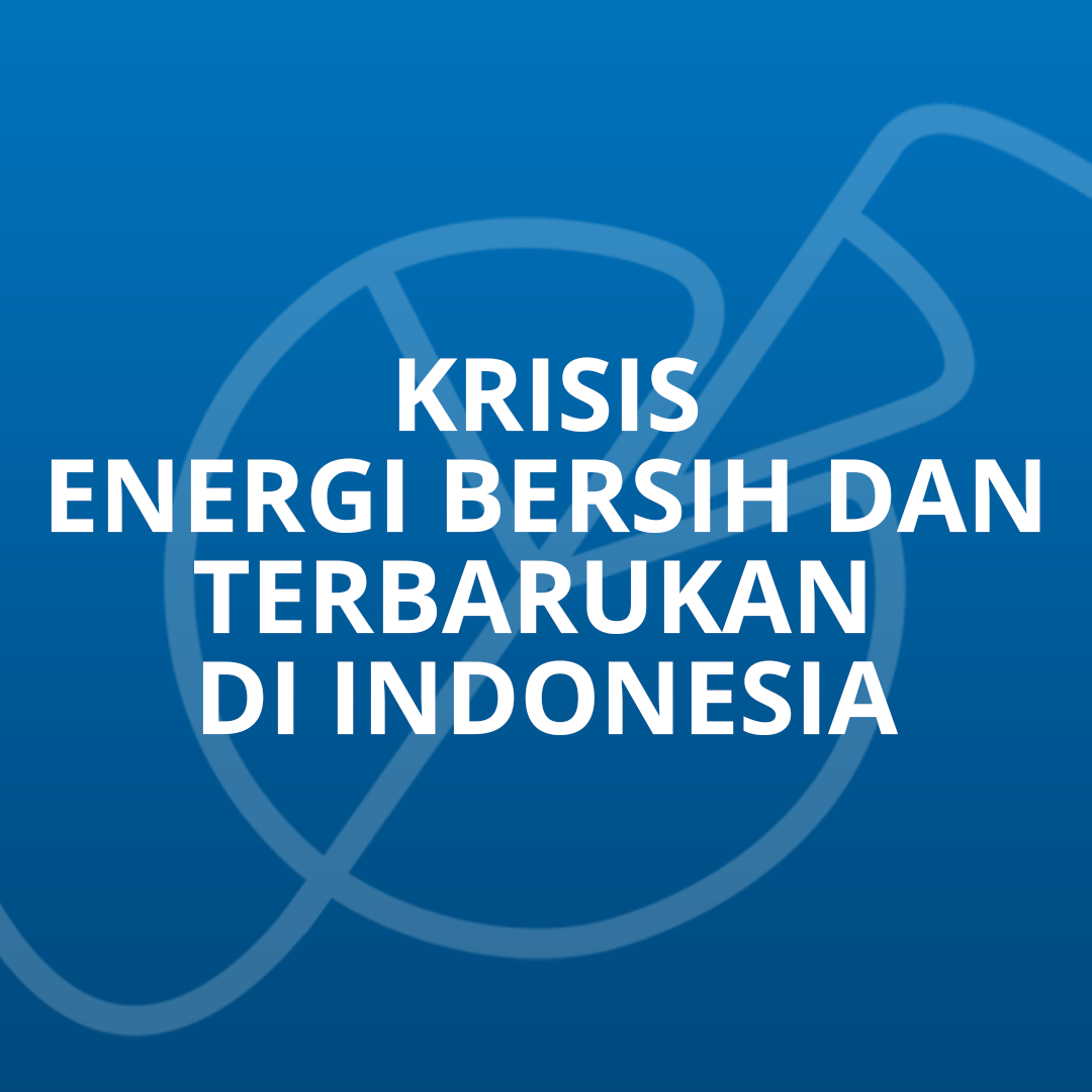 Krisis Energi Bersih Dan Terbarukan Di Indonesia – Himpunan Mahasiswa ...