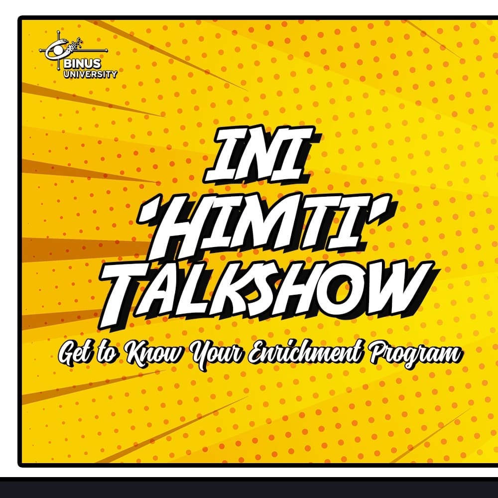 Ini ‘HIMTI’ Talkshow: “Get to Know Your Enrichment Program”