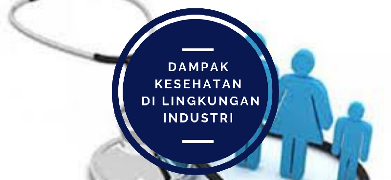 Dampak Kesehatan di Lingkungan Industri