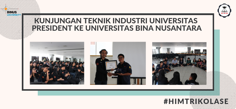 Kunjungan Teknik Industri Universitas President ke Universitas Bina Nusantara